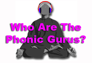 Who Are The Phonic Gurus
